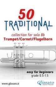 50 Traditional - collection for solo Trumpet/Cornet/Flugelhorn Various Authors