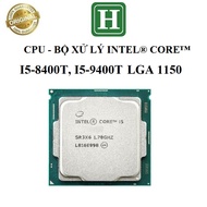 Cpu - Intel core i5 socket 1150, i5-8400T, i5-9400T Processor