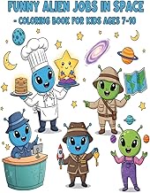 Funny Alien Jobs in Space – Coloring Book for Kids Ages 7–10: A Fun and Creative Coloring Adventure 