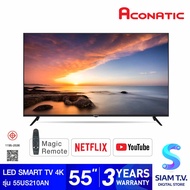 ACONATIC LED Smart TV 4K รุ่น 55US210AN WebOS Hub สมาร์ททีวี ขนาด 55 นิ้ว Magic Remote โดย สยามทีวี 