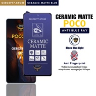 Ceramic Matte Anti Blue Ray Poco F6 F6 Pro F5 F5 Pro F4 F4 Gt F3 F3 5G F3 GT F2 F2 Pro