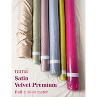 1 Roll Kain Satin Silk Velvet PREMIUM Dress Hijab Bridesmaid (50m)