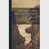 England and New Zealanders: Part 1. Remarks Upon a Despatch From the Right Hon. Earl Grey, to Governor Grey. Dated Dec. 23, 1846