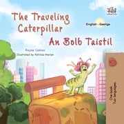 The Traveling Caterpillar An Bolb Taistil Rayne Coshav