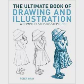 The Ultimate Book of Drawing and Illustration: A Complete Step-By-Step Guide