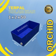 TERPAL KOLAM IKAN 1x2x50 / 100x200x50 KOLAM TERPAL ORCHID SEMI KARET