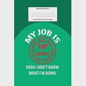 Manuscript Paper: Job Top Secret Gift Wide Staff Notebook for Kids and Adults I 110 Pages I Monster Theme I Blank Sheet Music Book for B