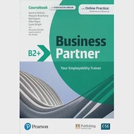 Business Partner B2+ Coursebook and Interactive eBook with Online Practice:Workbook and Resources 作者：Bob Dignen Mike Hogan,Lewis Lansford,Lizzie Wright,Lowonna Dubicka,Margaret O’Keefe,Marjorie Rosenberg,Ros Wright