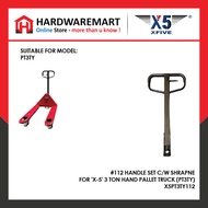 <X-5 SPARE PART>X5PT3TY112 #112 HANDLE SET C/W SHRAPNEL FOR 'X-5' 3 TON PALLET TRUCK (X5PT3TY)
