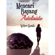 ( DBP ) KUMPULAN CERPEN: MENCARI BAYANG ADELAIDE
