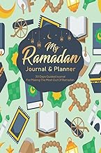 My Ramadan Journal and Planner: A 30 Days Guided Journal for Making The Most Out Of Ramadan planning |Prayer/Salah tracker, Quran recitation tracker, ... Muslim Men,Girl Women and Kids Reflections