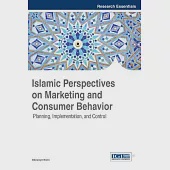 Islamic Perspectives on Marketing and Consumer Behavior: Planning, Implementation, and Control