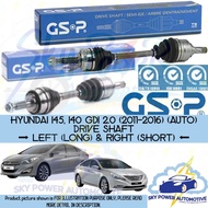 HYUNDAI I45 I40 GDI 2.0 (2011-2016) (AUTO) GSP DRIVE SHAFT (LEFT & RIGHT)