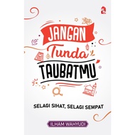 Jangan Tunda Taubatmu,  Buku Islamik Motivasi| Buku Motivasi Diri| Buku Motivasi Agama|Buku Ilmiah Agama |Buku Ramadan