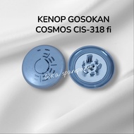 Cosmos cis-318fi rubbing knob