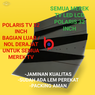 POLARIS 32 - POLARIZER - KACA FILM - LAPISAN LAYAR PANEL BAGIAN LUAR - 0 DERAJAT TV LCD LED 32 INCHI