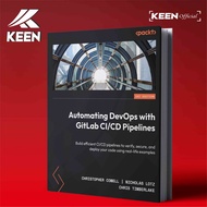 Automating DevOps with GitLab CI/CD Pipelines - Christopher Cowell Nicholas Lotz Chris Timberland
