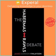 [100% Original Books] - The Habermas-Rawls Debate by James Gordon Finlayson (US edition, paperback)