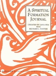 A Spiritual Formation Journal Jana Rea