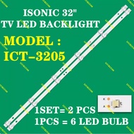 NEW 2 PCS ICT-3205 ISONIC 32" TV LED BACKLIGHT (LAMP TV) ISONIC 32 INCH LED TV BACKLIGHT BACKLIGHT I