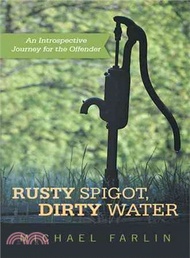 Rusty Spigot, Dirty Water ─ An Introspective Journey for the Offender