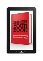 Self-Publishing Your Book: How Kingsford Self-Publishing Can Help You Fulfil a Dream Kingsford Self-Publishing