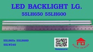 หลอดไฟ BACKLIGHT LG 55LH650  55LH600T-TB.BTMDLJV  55LW340