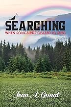 Searching, When Songbirds Ceased to Sing
