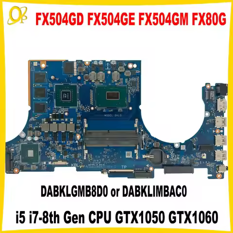 DABKLGMB8D0 DABKLIMBAC0 for ASUS FX504GD FX504GE FX504GM FX80GE FX80GM Laptop Motherboard with i5 i7