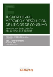 Justicia digital, mercado y resolución de litigios de consumo Fernando Esteban de la Rosa