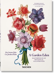 A Garden Eden. Masterpieces of Botanical Illustration. A Garden Eden. Masterpieces of Botanical Illu