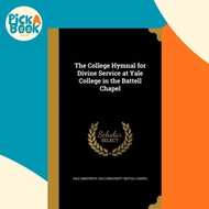 [100% Original Books] - The College Hymnal for Divine Service at Yale College in the  by Yale Univer