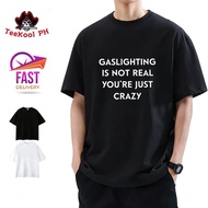 Gaslighting Is Not Real Youre Just Crazy Summer Short Sleeve T-Shirt