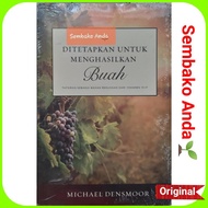 Set To Produce Fruit. Michael Densmooor. Yohanes Interpretation 13-17. Appointed To Bear Fruit. A De