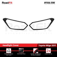 Roadfit Toyota Wigo 2017 Matte Black Headlight Cover 2 PCS/Set WGO-1701B
