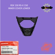 HONDA RSX RS-X 150 INNER COVER LOWER 64630-K56-V50 COVER BAWAH 100% ORIGINAL