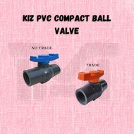 KIZ PVC COMPACT BALL VALVE （ No Trade / Trade )