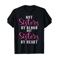 Not Sisters By Blood But Sisters By Heart Friendship. 180 Grams Cotton T-shirt