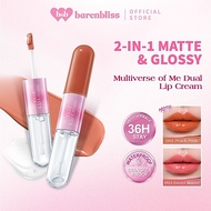 [B1F1 LIMITED FLASH SALE] BNB barenbliss Multiverse of Me Dual Lip Cream [2-in-1 Matte & Glossy] 2.5