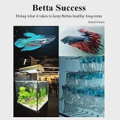 Betta Success: Doing What It Takes to Keep Bettas Healthy Long-Term