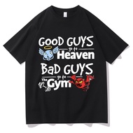 Good Guys Go To Heaven Bad Guys Go To The Gym Tshirt Funny Men men Fashion Loose Fitness Soft Pure C