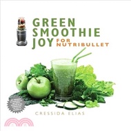 Green Smoothie Joy for Nutribullet