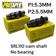 PROTAPER SRL110 Srl 110 P1 P2 Cam Shaft no bearing 5.3mm 5.5mm