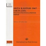 ILBS | LAW BOOK | AKTA KASTAM 1967 (AKTA 235), PERATURAN-PERATURAN & PERINTAH TERPILIH