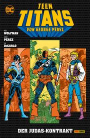 Teen Titans von George Perez - Bd. 7: Das Judas-Kontrakt Marv Wolfman
