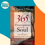 365 Prescriptions for the Soul - Daily Messages of Inspiration, Hope, and Love by Bernie S. Siegel (