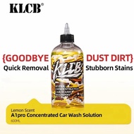KLCB A1pro Concentrated Car Wash Solution Lemon Scent 600ML Hyper Concentrated Quick Removal Stubbor