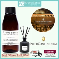 Aroma Sense InterContinental Hotel Scent Reed Diffuser Refill (60ml) Fresh & Long Lasting Fragrance 