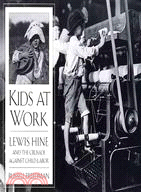 93847.Kids at Work ─ Lewis Hine and the Crusade Against Child Labor