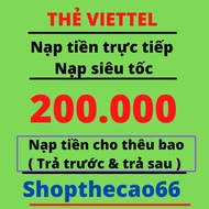 Nạp thẻ viettel 200.000 ( áp dụng nạp cho thêu bao ( trả trước & trả sau ) ( nạp trực tiếp vào số đi